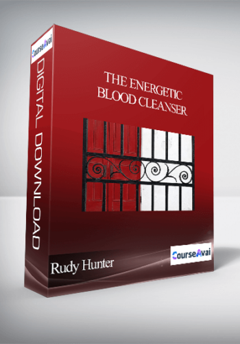 Rudy Hunter – The Energetic Blood Cleanser