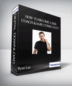 Ryan Lee - How to Become a $10K Coach & Consultant