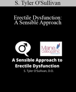S. Tyler O'Sullivan - Erectile Dysfunction: A Sensible Approach
