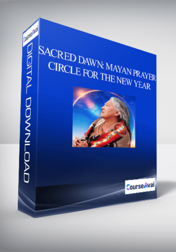 Sacred Dawn: Mayan Prayer Circle For The New Year