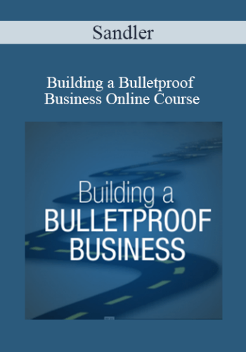 Sandler – Building A Bulletproof Business Online Course