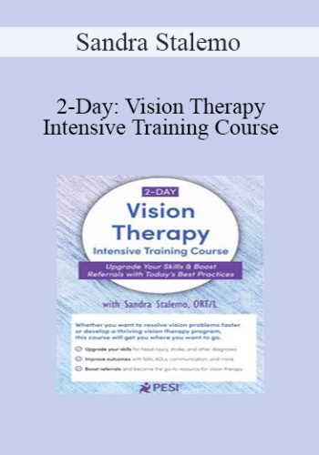Sandra Stalemo – 2-Day: Vision Therapy Intensive Training Course: Upgrade Your Skills & Boost Referrals With Today’s Best Practices