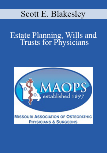 Scott E. Blakesley - Estate Planning, Wills and Trusts for Physicians