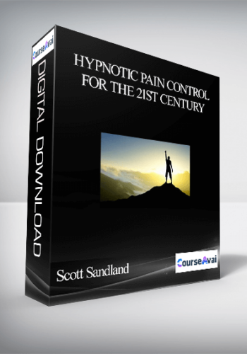 Scott Sandland – Hypnotic Pain Control for the 21st Century