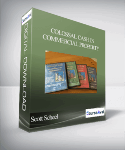 Scott Scheel - Colossal Cash in Commercial Property