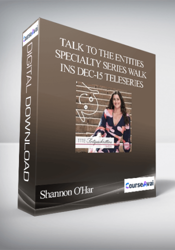 Shannon O’Hara – Talk To The Entities Specialty Series Walk Ins Dec-15 Teleseries