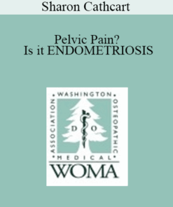 Sharon Cathcart - Pelvic Pain? Is it ENDOMETRIOSIS