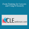Sharon D. Nelson, John W. Simek - Zoom Training for Lawyers and Using It Securely