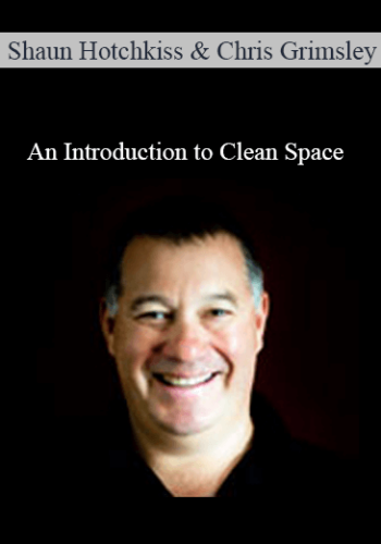 Shaun Hotchkiss and Chris Grimsley - An Introduction to Clean Space