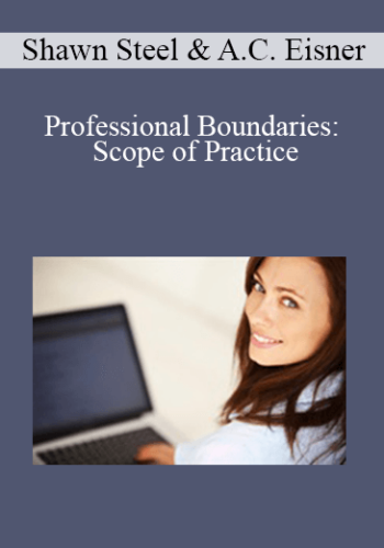 Shawn Steel, Alexander C. Eisner - Professional Boundaries: Scope of Practice