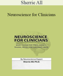 Sherrie All - Neuroscience for Clinicians: Brain Change for Stress