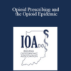 Simon F Feng - Opioid Prescribing and the Opioid Epidemic: What Every Opioid Prescriber Should Understand About Opioid Addiction