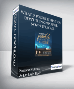 Simone Milasas & Dr. Dain Heer - What is Possible that You Don't Think is Possible Nov-19 Telecall