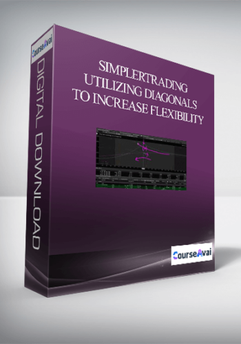 Simplertrading – Utilizing Diagonals To Increase Flexibility