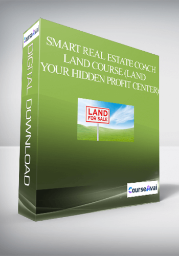 Smart Real Estate Coach - Land Course (Land – Your Hidden Profit Center)