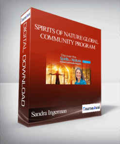 Spirits of Nature Global Community Program With Sandra Ingerman