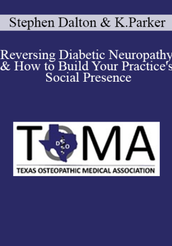 Stephen Dalton, Kristin Parker - Reversing Diabetic Neuropathy & How to Build Your Practice's Social Presence