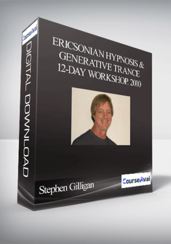 Stephen Gilligan – Ericsonian Hypnosis & Generative Trance 12-Day Workshop. 2010 [MP3 Audio Version. 12 MP3s]