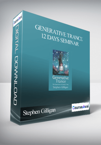 Stephen Gilligan – Generative Trance 12 Days Seminar