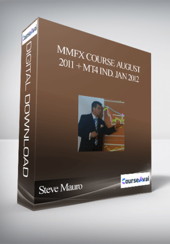 Steve Mauro – MMfx Course August 2011 + MT4 Ind. Jan 2012