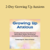 Steve O'Brien - 2-Day Growing Up Anxious: Treating Anxiety Disorders in a Generation Hyper-focused on Achievement