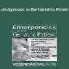 Steven Atkinson - Emergencies in the Geriatric Patient