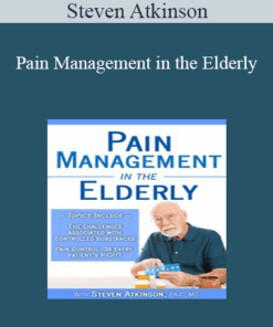 Steven Atkinson - Pain Management in the Elderly