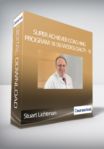 Stuart Lichtman – Super Achiever Coaching Program 18 (18 Weeks) (SACP)