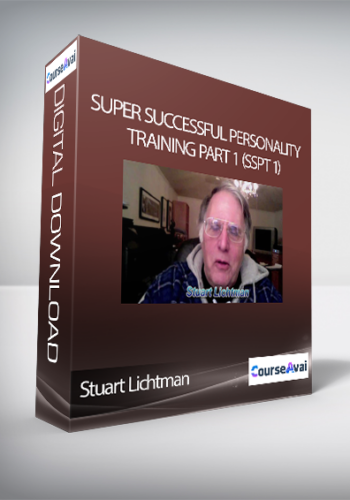 Stuart Lichtman – Super Successful Personality Training Part 1 (SSPT 1)