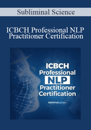 Subliminal Science – ICBCH Professional NLP Practitioner Certification