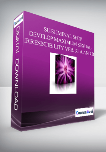 Subliminal Shop - Develop Maximum Sexual Irresistibility Ver. 3.1 A and B