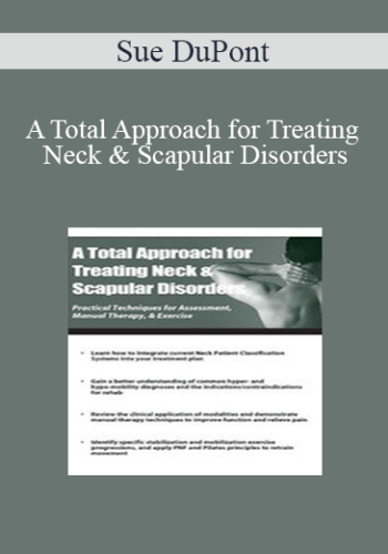 Sue DuPont - A Total Approach for Treating Neck & Scapular Disorders