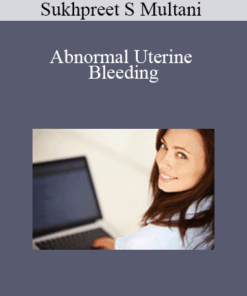 Sukhpreet S Multani - Abnormal Uterine Bleeding