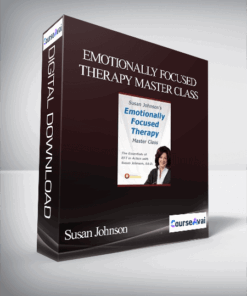 Susan Johnson - Emotionally Focused Therapy Master Class