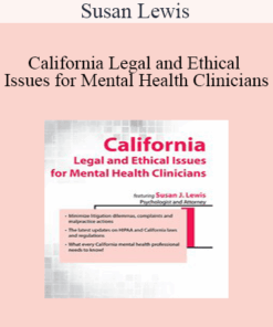 Susan Lewis - California Legal and Ethical Issues for Mental Health Clinicians