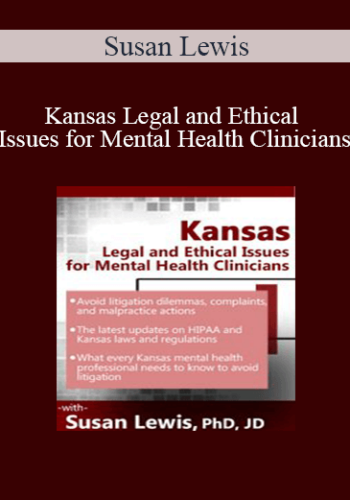 Susan Lewis - Kansas Legal and Ethical Issues for Mental Health Clinicians