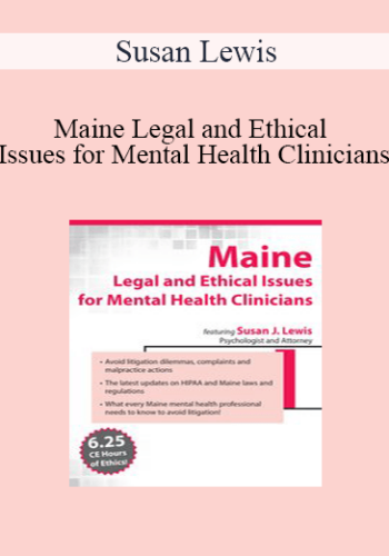 Susan Lewis - Maine Legal and Ethical Issues for Mental Health Clinicians