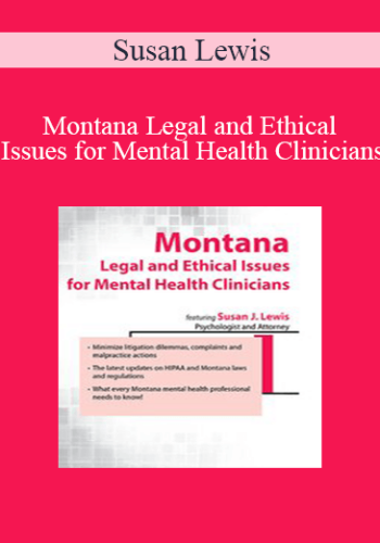 Susan Lewis - Montana Legal and Ethical Issues for Mental Health Clinicians