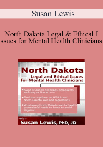 Susan Lewis - North Dakota Legal & Ethical Issues for Mental Health Clinicians