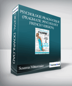 Susanna Mittermaier - Psychologie Pragmatique (Pragmatic Psychology - French Version)