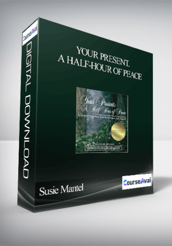 Susie Mantel – Your Present. A Half-Hour of Peace