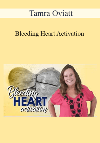 Tamra Oviatt - Bleeding Heart Activation