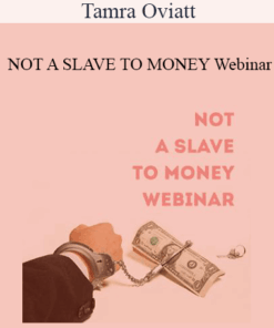 Tamra Oviatt - NOT A SLAVE TO MONEY Webinar