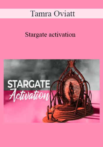 Tamra Oviatt – Stargate Activation