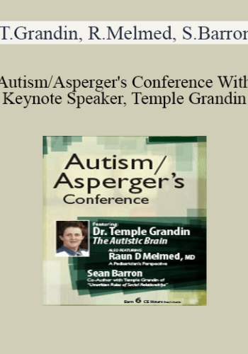Temple Grandin, Raun Melmed, Sean Barron – Autism/Asperger’s Conference With Keynote Speaker, Temple Grandin