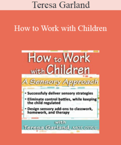 Teresa Garland - How to Work with Children: A Sensory Approach