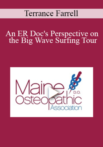 Terrance Farrell - An ER Doc's Perspective on the Big Wave Surfing Tour