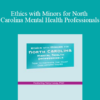 Terry Casey - Ethics with Minors for North Carolina Mental Health Professionals: How to Navigate the Most Challenging Issues