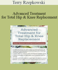 Terry Rzepkowski - Advanced Treatment for Total Hip & Knee Replacement: Faster Recovery and Improved Outcomes