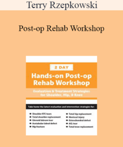 Terry Rzepkowski - Post-op Rehab Workshop: Evaluation & Treatment Strategies for Shoulder